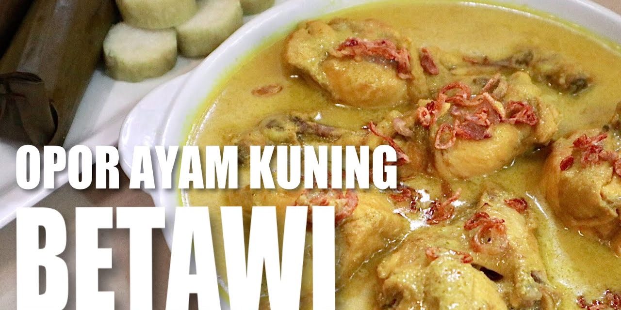 Opor Ayam Kuah Kuning, Hidangan Klasik Favorit Di Hari Raya